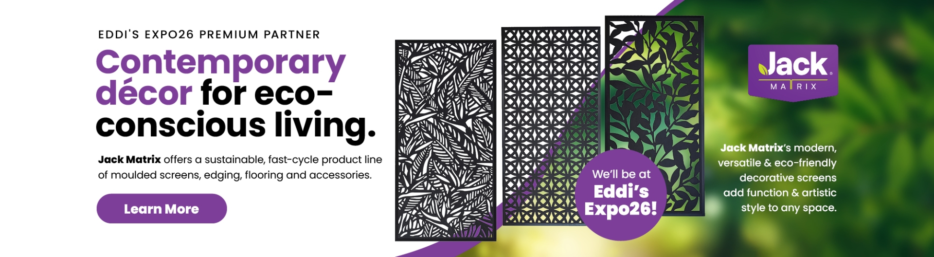 Jack Matrix offers a sustainable, fast-cycle product line of moulded screens, edging, flooring and accessories.