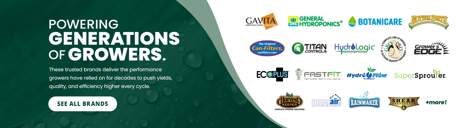 These trusted brands deliver the performance growers have relied on for decades to push yields, quality, and efficiency higher every cycle.